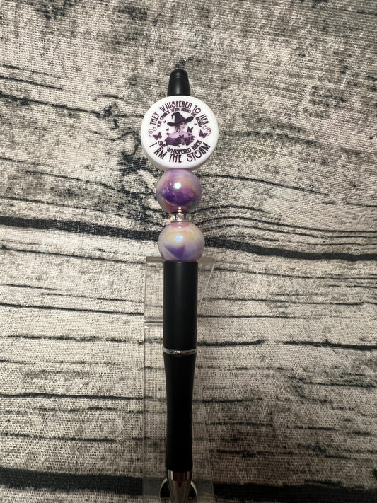 “I am the storm” Pen
