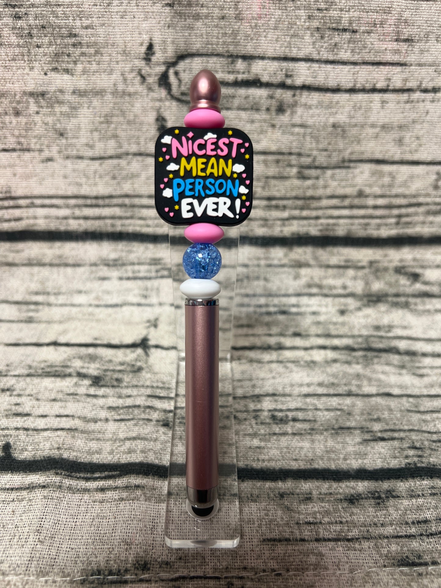 Nicest mean person Stylus Pen